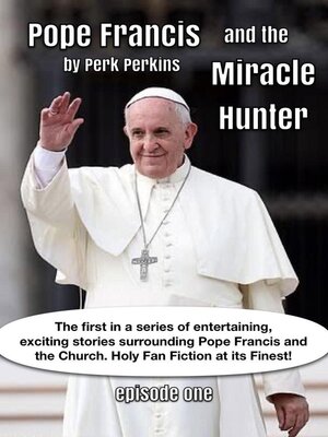 cover image of Pope Francis and the Miracle Hunter